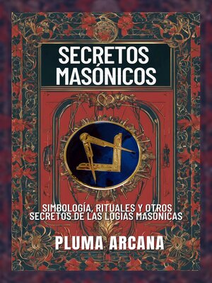 cover image of Secretos Masónicos--Simbología, Rituales Y Otros Secretos De Las Logias Masónicas
